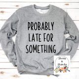 Probably Late For Something (Black or White Print) *Preorder